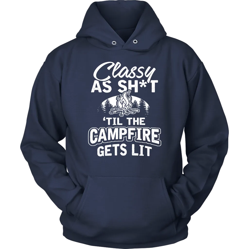"Classy As Sh*t 'Til The Campfire Gets Lit" - Shirts and Hoodies