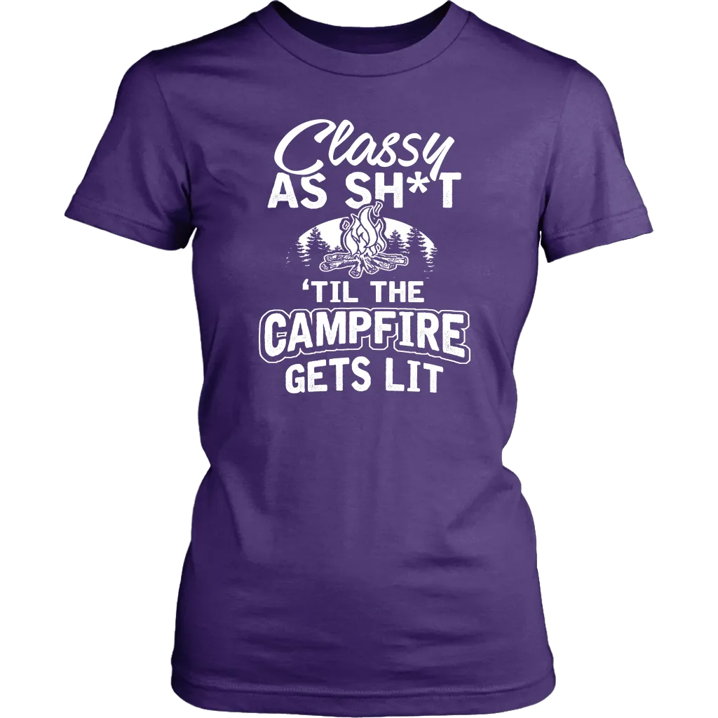 "Classy As Sh*t 'Til The Campfire Gets Lit" - Shirts and Hoodies